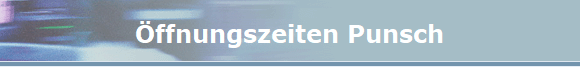 ffnungszeiten Punsch